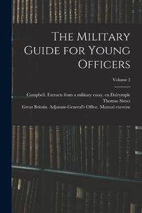 Cover image for The Military Guide for Young Officers; Volume 2