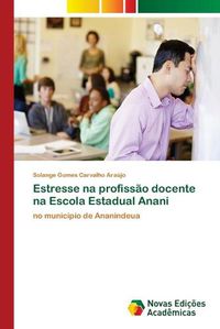 Cover image for Estresse na profissao docente na Escola Estadual Anani