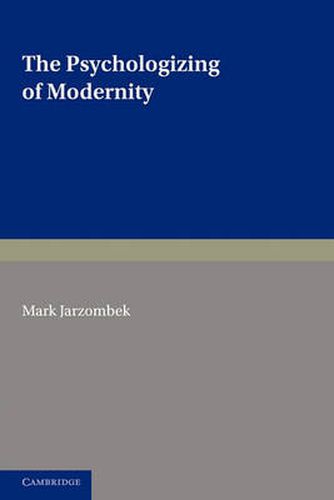 Cover image for The Psychologizing of Modernity: Art, Architecture and History