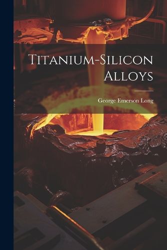 Cover image for Titanium-Silicon Alloys