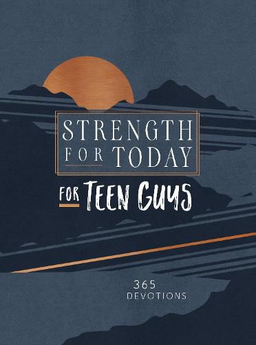 Strength for Today for Teen Guys: 365 Devotions