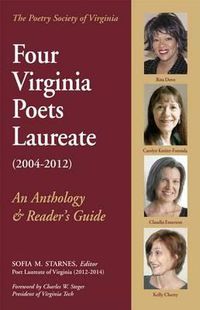 Cover image for Four Virginia Poets Laureate(2004-2012): An Anthology & Reader's Guide