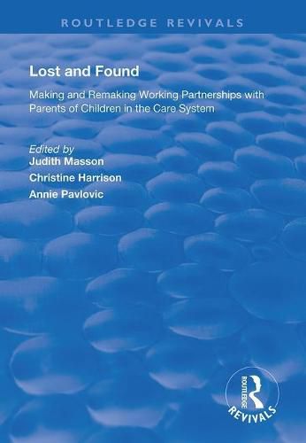 Lost and Found: Making and Remaking Working Partnerships with Parents of Children in the Care System