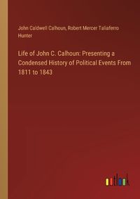 Cover image for Life of John C. Calhoun