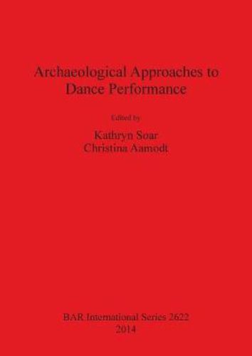 Cover image for Archaeological Approaches to Dance Performance