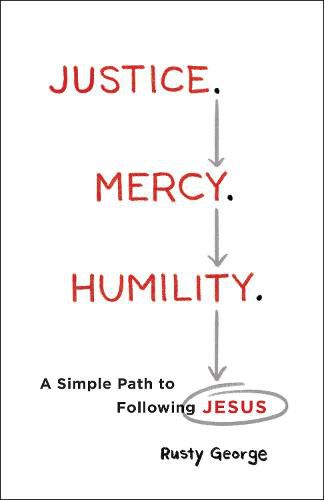 Cover image for Justice. Mercy. Humility. - A Simple Path to Following Jesus