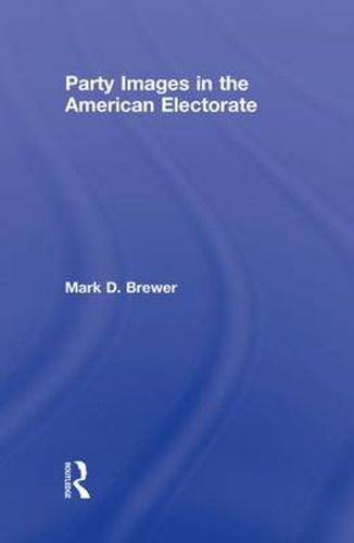 Cover image for Party Images in the American Electorate