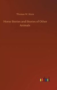 Cover image for Horse Stories and Stories of Other Animals