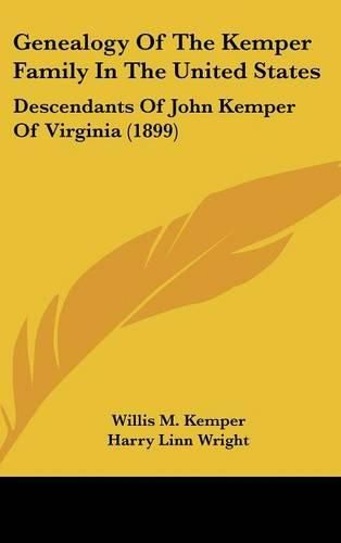 Genealogy of the Kemper Family in the United States: Descendants of John Kemper of Virginia (1899)