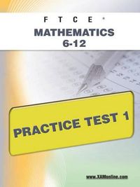 Cover image for FTCE Mathematics 6-12 Practice Test 1