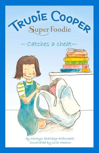 Cover image for Trudie Cooper, Super Foodie: Catches a Thief