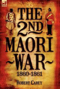 Cover image for The 2nd Maori War: 1860-1861