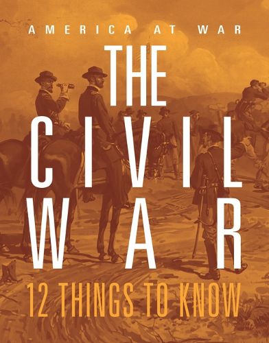 Cover image for Civil War: 12 Things to Know