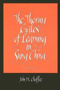 Cover image for The Thorny Gates of Learning in Sung China: A Social History of Examinations, New Edition