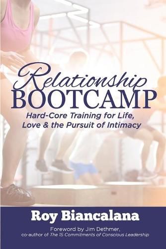 Cover image for Relationship Bootcamp: Hard-Core Training for Life, Love & the Pursuit of Intimacy
