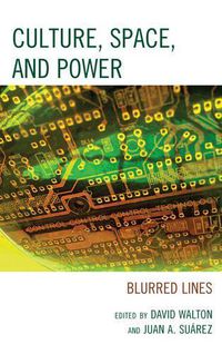 Cover image for Culture, Space, and Power: Blurred Lines