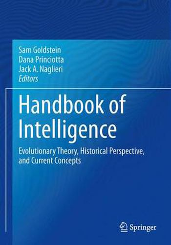 Handbook of Intelligence: Evolutionary Theory, Historical Perspective, and Current Concepts