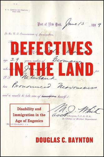 Cover image for Defectives in the Land: Disability and Immigration in the Age of Eugenics