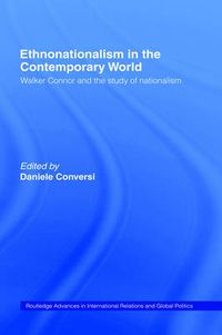 Cover image for Ethnonationalism in the Contemporary World: Walker Connor and the Study of Nationalism