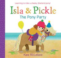 Cover image for Isla and Pickle: The Pony Party
