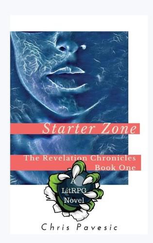 Cover image for Starter Zone: A LitRPG Novel