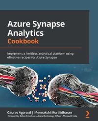 Cover image for Azure Synapse Analytics Cookbook: Implement a limitless analytical platform using effective recipes for Azure Synapse