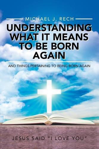 Understanding What It Means to Be Born Again