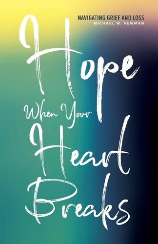 Cover image for Hope When Your Heart Breaks: Navigating Grief and Loss