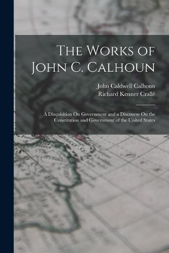 The Works of John C. Calhoun