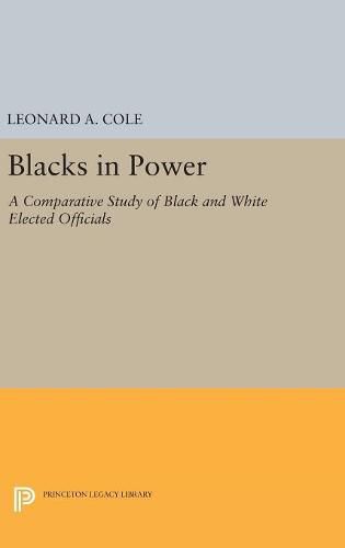 Cover image for Blacks in Power: A Comparative Study of Black and White Elected Officials