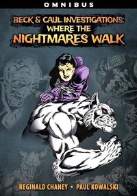 Cover image for Beck and Caul Investigations Omnibus: Where the Nightmares Walk