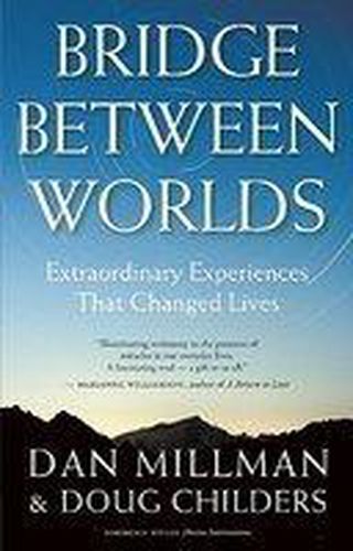 Cover image for Bridge Between Worlds: Extraordinary Experiences That Changed Lives