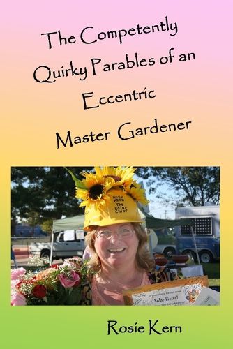 Cover image for The Competently Quirky Parables of an Eccentric Master Gardener