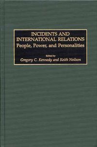 Cover image for Incidents and International Relations: People, Power, and Personalities