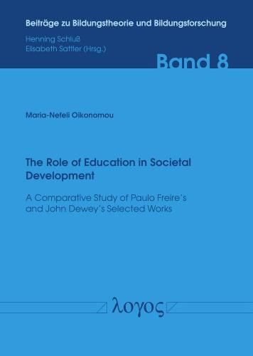 Cover image for The Role of Education in Societal Development: A Comparative Study of Paulo Freire 's and John Dewey 's Selected Works