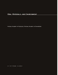 Cover image for Man, Materials, and Environment: A Report to the National Commission on Materials Policy