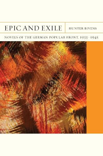 Cover image for Epic and Exile: Novels of the Popular German Front, 1933-1945