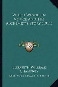 Cover image for Witch Winnie in Venice and the Alchemist's Story (1911)