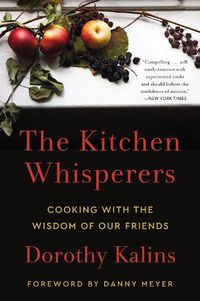 Cover image for The Kitchen Whisperers: Cooking with the Wisdom of Our Friends