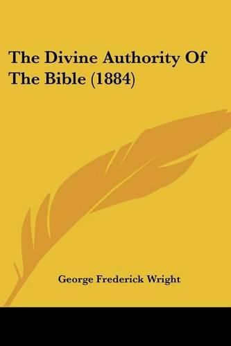 Cover image for The Divine Authority of the Bible (1884)