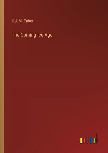 Cover image for The Coming Ice Age