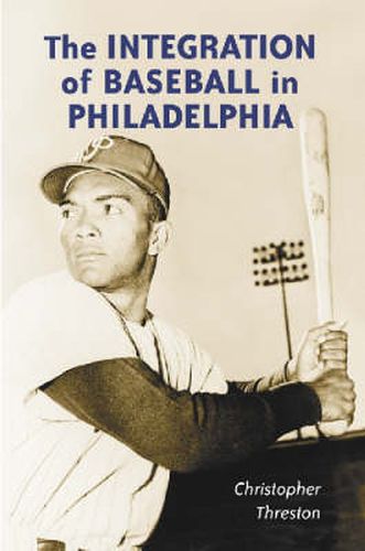 Cover image for The Integration of Baseball in Philadelphia