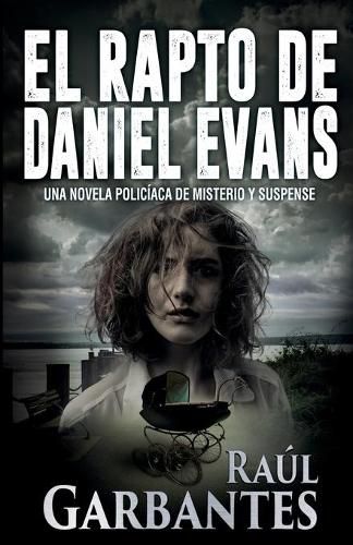 El rapto de Daniel Evans: Una novela policiaca de misterio y suspense