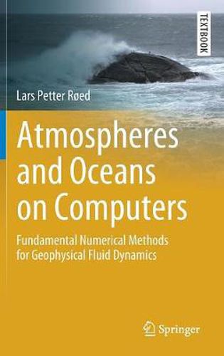 Cover image for Atmospheres and Oceans on Computers: Fundamental Numerical Methods for Geophysical Fluid Dynamics