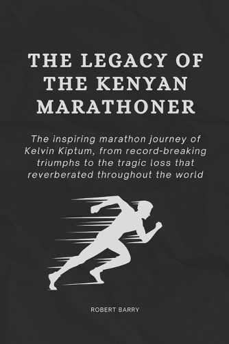 The Legacy of the Kenyan Marathoner