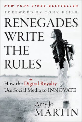 Cover image for Renegades Write the Rules: How the Digital Royalty Use Social Media to Innovate