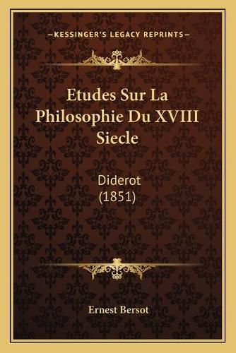 Cover image for Etudes Sur La Philosophie Du XVIII Siecle: Diderot (1851)