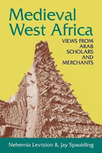 Cover image for Medieval West Africa: Views from Arab Scholars and Merchants