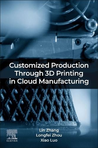 Cover image for Customized Production Through 3D Printing in Cloud Manufacturing