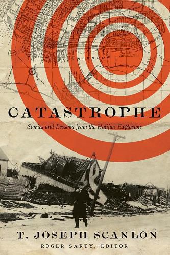 Cover image for Catastrophe: Stories and Lessons from the Halifax Explosion